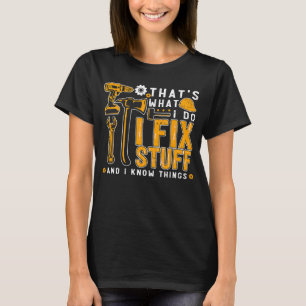 Camiseta Eso es lo que hago para arreglar las cosas y sé co