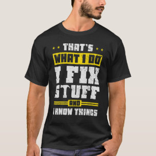 Camiseta Eso es lo que hago para arreglar las cosas y sé la