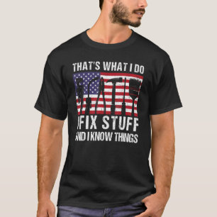 Camiseta Eso es lo que hago para arreglar las cosas y sé la