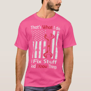 Camiseta Eso es lo que hago para arreglar las cosas y sé la