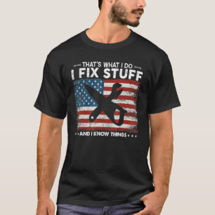 Camiseta Eso es lo que hago para arreglar las cosas y sé la