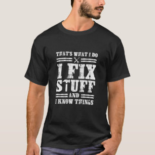 Camiseta Eso es lo que hago para arreglar las cosas y sé la