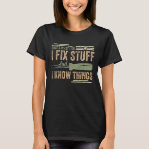 Camiseta Eso es lo que hago para arreglar las cosas y sé la
