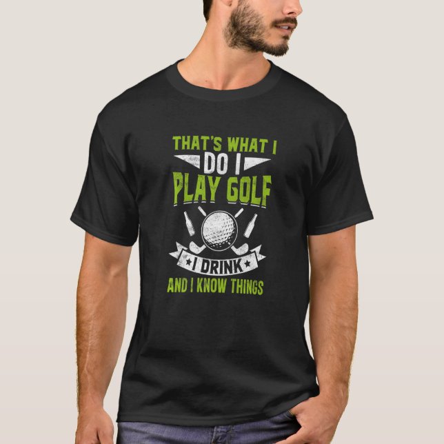 Camiseta Eso es lo que hago para jugar golf (Anverso)