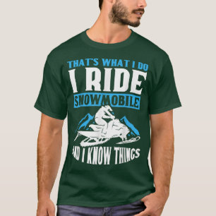 Camiseta Eso es lo que hago para moverme con nieve y lo sé 