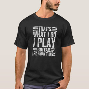 Camiseta Eso es lo que hago para tocar guitarra divertida