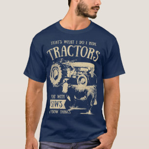 Camiseta Eso es lo que hago que camino a los tractores Grac