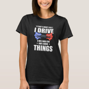 Camiseta Eso es lo que hago que conduzco... Woo Car y sé qu