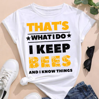 Camiseta Eso es lo que hago que tengo abejas y sé cosas