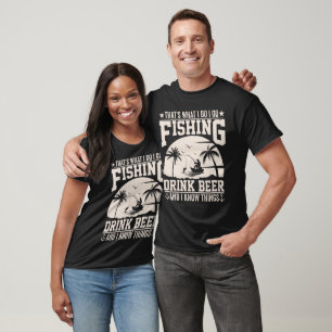 CAMISETA ESO ES LO QUE HAGO QUE VAYA CERVEZA DE BEBIDA PESQ