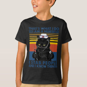 Camiseta Eso es lo que hago, soy una enfermera, apuñalé a l