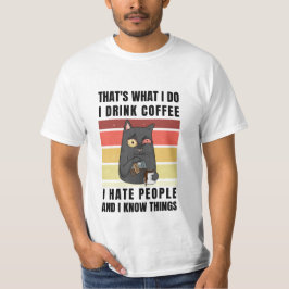 Camiseta eso es lo que hago, tomo café, odio a la gente.