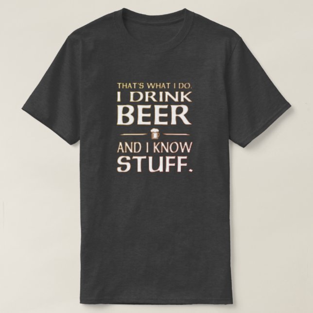 Camiseta Eso es lo que hago, tomo cerveza y sé cosas de T-S (Diseño del anverso)