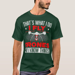 Camiseta Eso Es Lo Que Hago, Vuelo Drones Y Sé Cosas