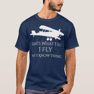 Camiseta Eso es lo que hago, vuelo y sé cosas del avión