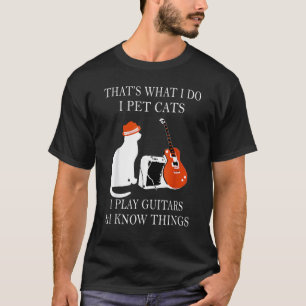 Camiseta Eso es lo que hago yo acaricio gatos toco guitarra