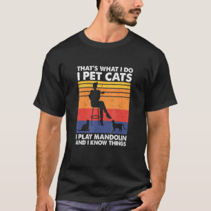 Camiseta Eso es lo que hago yo acaricio gatos toco mandolin