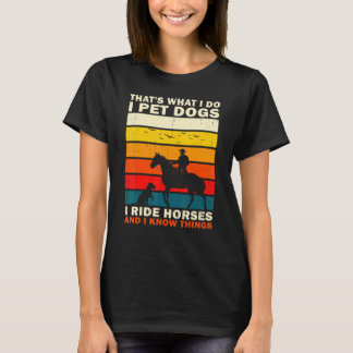 Camiseta Eso es lo que hago yo acaricio perros monto caball