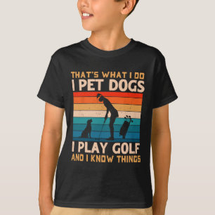 Camiseta Eso es lo que hago Yo acaricio perros Yo juego gol