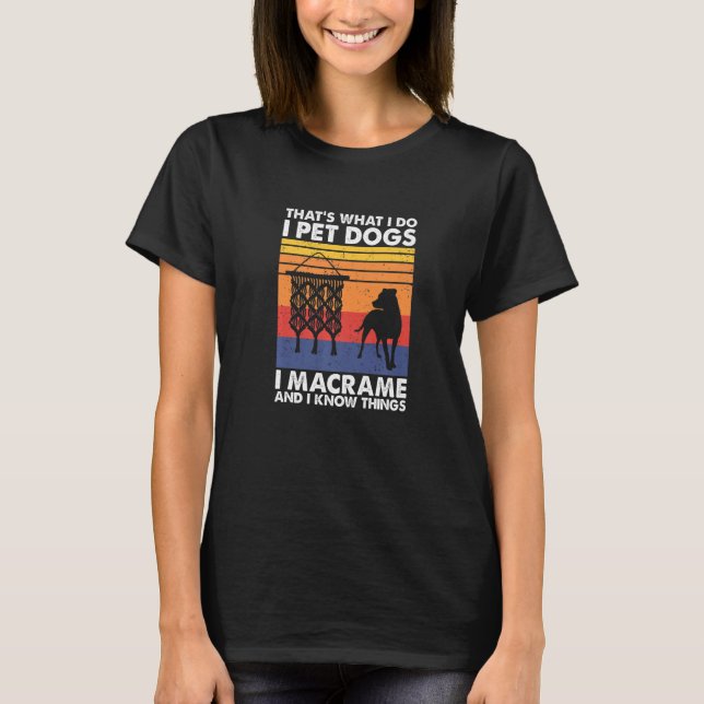 Camiseta Eso es lo que hago yo acaricio perros yo macrame & (Anverso)