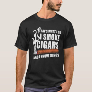 Camiseta Eso Es Lo Que Hago Yo Fumo Cigarros Y Sé Cosas