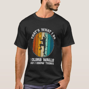 Camiseta Eso es lo que hago yo trepo paredes