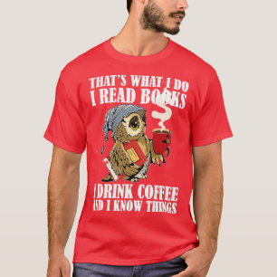 Camiseta Eso es lo que leo libros que bebo Lechuza de café 