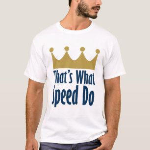 Camiseta Eso es lo que lo hace la velocidad - fiesta como