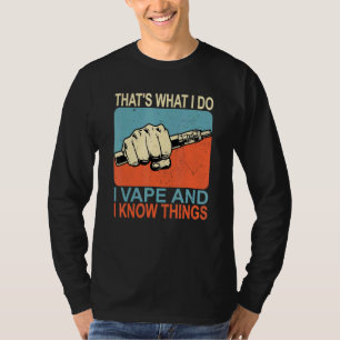 Camiseta Eso Es Lo Que Vape Y Sé Cosas