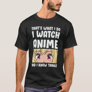 Camiseta Eso es lo que veo a Anime y sé cosas de
