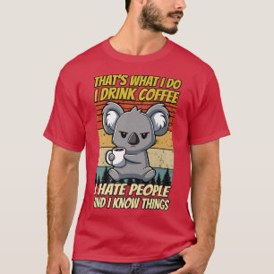Camiseta Eso Es Lo Que Yo Bebo Café Odio A La Gente Koala