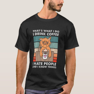 Camiseta Eso Es Lo Que Yo Bebo Café Odio A La Gente Y Al K