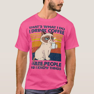 Camiseta Eso Es Lo Que Yo Bebo Café Odio A La Gente Y Yo