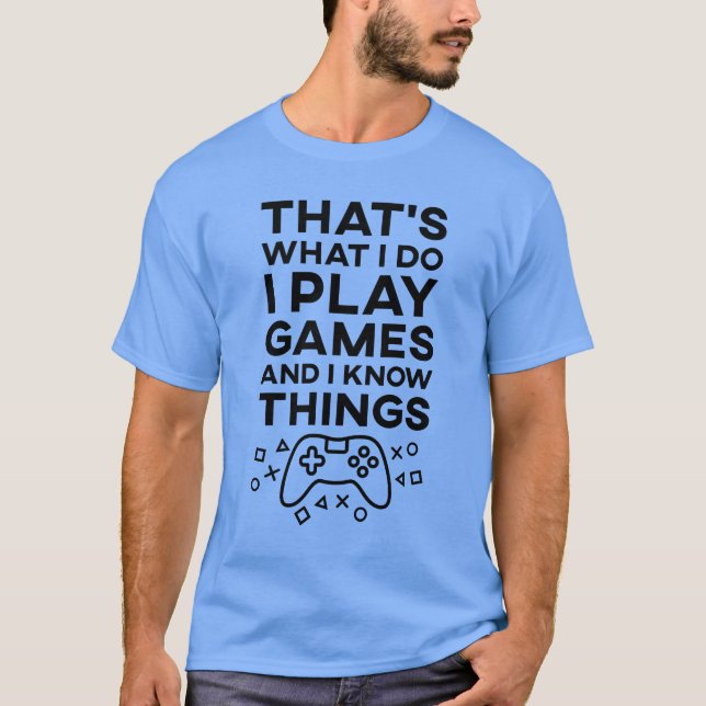 Camiseta Eso es lo que yo los juegos del juego de I y yo (Anverso)