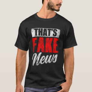 Camiseta Eso es periodismo falso de prensa de derechos