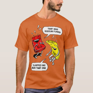 Camiseta Eso Fue Un Gracioso Chiste De Ciencia De Química G