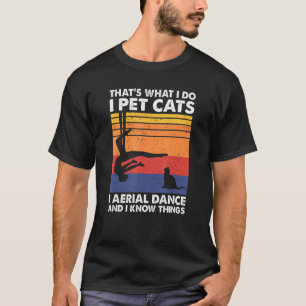 Camiseta Eso Lo Que Hago Es Mascota De Gatos Que Danza Aére