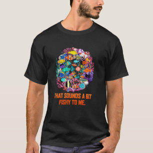 Camiseta Eso Me Suena Un Poco Sospechoso