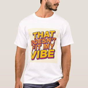 Camiseta Eso No Encaja Con Mi Vibra