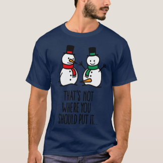 Camiseta Eso no es donde lo pones gracioso, hombre de nieve