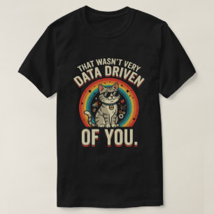 Camiseta Eso No Fue Muy Basado En Datos De Ti Datos Diverti