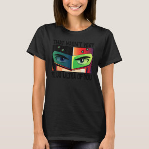 Camiseta Eso no fue una animación ultra tuya