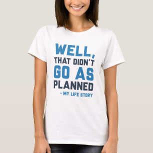Camiseta Eso no salió como estaba planeado