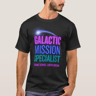 Camiseta Especialista en Misión Galáctica Servicio Cósmico