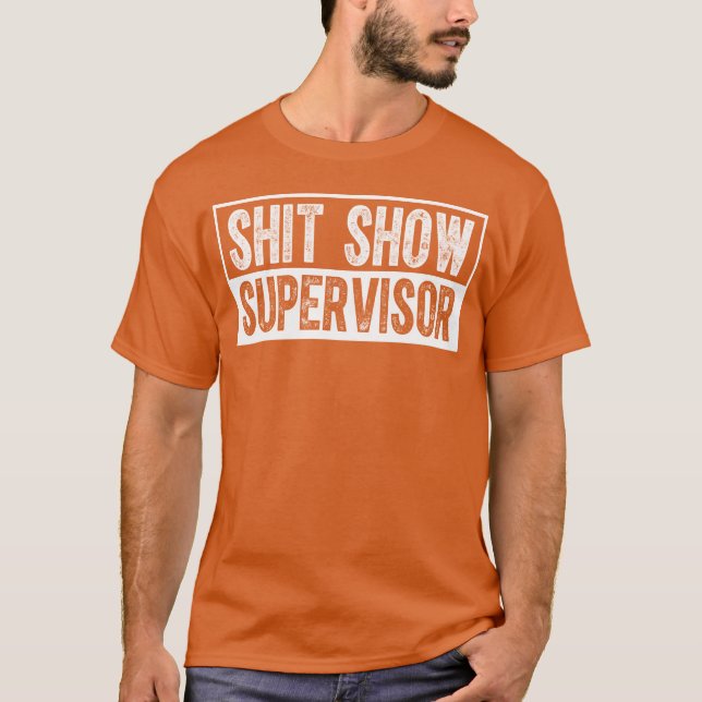 Camiseta Espectáculo genial S h i t Supervisor Divertido gi (Anverso)