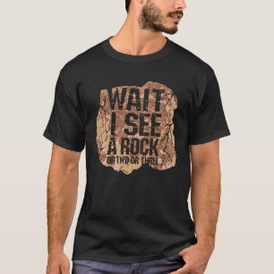 Camiseta Espera A Ver Una Roca