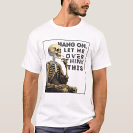 Camiseta Espera, déjame pensar esto