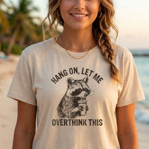 Camiseta Espera, déjame pensar esto demasiado
