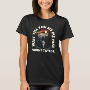 Camiseta Espera hasta que me veas hacer senderismo en Mount