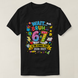 Camiseta Espera Hermano 6 7 Es El Año Escolar 2026-2027